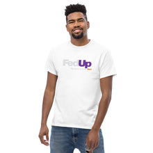Load image into Gallery viewer, FedUp Men&#39;s classic tee